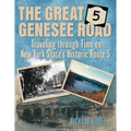Great Genesee Road: Traveling Through Time on New York State's Historic Route 5 - Paperback