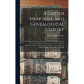 A Cutler Memorial and Genealogical History: Containing the Names of a Large Proportion of the Cutlers in the United States and Canada, and a Record of - Hardcover