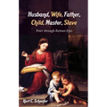 Husband, Wife, Father, Child, Master, Slave: Peter Through Roman Eyes - Hardcover