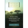 His Heart, My Heart - Devotional Transformation: How to get in step with the Holy Spirit drawing you into the Father's presence for Biblical Devotions - Paperback