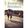 Fertility Holidays: IVF Tourism and the Reproduction of Whiteness - Hardcover