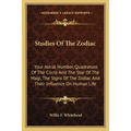 Studies Of The Zodiac: Your Astral Number, Quadrature Of The Circle And The Star Of The Magi, The Signs Of The Zodiac And Their Influence On Human Lif - Paperback