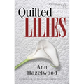 Quilted Lilies: Colebridge Community Series Book 6 of 7 - Paperback