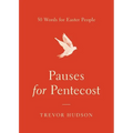 Pauses for Pentecost: 50 Words for Easter People - Paperback