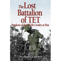 Lost Battalion of TET: The Breakout of 2/12th Cavalry at Hue - Hardcover