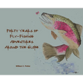 Forty Years of Fly-Fishing Adventures Around the Globe - Hardcover