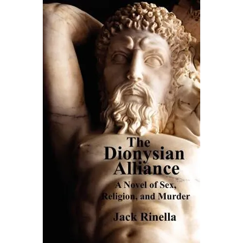 The Dionysian Alliance: A Novel of Sex, Religion, and Murder - Paperback