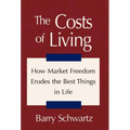 The Costs of Living: How Market Freedom Erodes the Best Things in Life - Hardcover