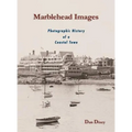 Marblehead Images: Photographic History of a Coastal Town - Hardcover