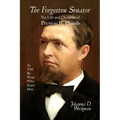 The Forgotten Senator: The Life and Character of Preston B. Plumb - Paperback