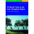 25 Bicycle Tours in the Lake Champlain Region: Scenic Rides in Vermont, New York, and Quebec - Paperback