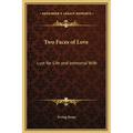 Two Faces of Love: Lust for Life and Immortal Wife - Hardcover