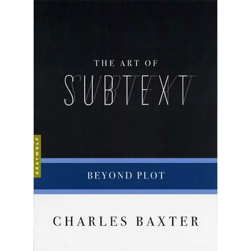 The Art of Subtext: Beyond Plot - Paperback