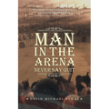 Man In The Arena: Never Say Quit - Paperback