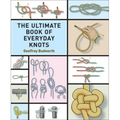 The Ultimate Book of Everyday Knots: (Over 15,000 Copies Sold) - Paperback