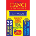 Vietnam. Hanoi Old Quarter, City Walks (Travel Guide): Discover The 36 Ancient Streets of The Old Quarter - Paperback