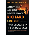 And Then All Hell Broke Loose: Two Decades in the Middle East - Paperback