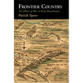 Frontier Country: The Politics of War in Early Pennsylvania - Paperback