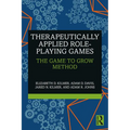 Therapeutically Applied Role-Playing Games: The Game to Grow Method - Paperback