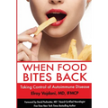 When Food Bites Back: Taking Control of Autoimmune Disease - Paperback