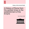 A History of Rome from the earliest times to the establishment of the Empire - Paperback