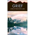 Grief: Living at Peace with Loss - Paperback