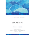 Baptism: Three Views - Paperback