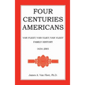 Four Centuries Americans: Van Fleet/Van Vliet/Van Vleet Family History, 1634-2001 - Paperback