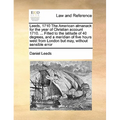 Leeds, 1710 the American Almanack for the Year of Christian Account 1710. ... Fitted to the Latitude of 40 Degrees, and a Meridian of Five Hours West - Paperback