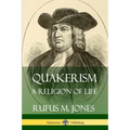 Quakerism: A Religion of Life - Paperback