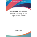 Relation Of The Mineral Salts Of The Body To The Signs Of The Zodiac - Hardcover
