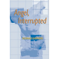 Angel Interrupted - Paperback