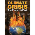 Climate Crisis: Our Planet in Peril - Hardcover
