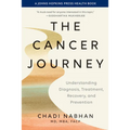 The Cancer Journey: Understanding Diagnosis, Treatment, Recovery, and Prevention - Hardcover