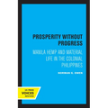 Prosperity Without Progress: Manila Hemp and Material Life in the Colonial Philippines - Paperback