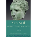 Arsinoe of Egypt and Macedon: A Royal Life - Paperback