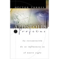 El Ap��stoles Y Profetas: La Restauraci��n de Su Influencia En El Nuevo Siglo - Paperback