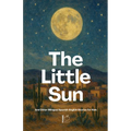 The Little Sun And Other Bilingual Spanish-English Stories for Kids - Paperback