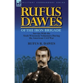 Rufus Dawes of the Iron Brigade: Service with the Sixth Wisconsin Volunteers During the American Civil War - Paperback