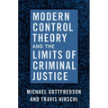 Modern Control Theory and the Limits of Criminal Justice - Paperback