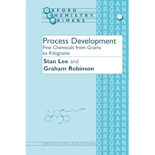 Process Development: Fine Chemicals from Grams to Kilograms - Paperback