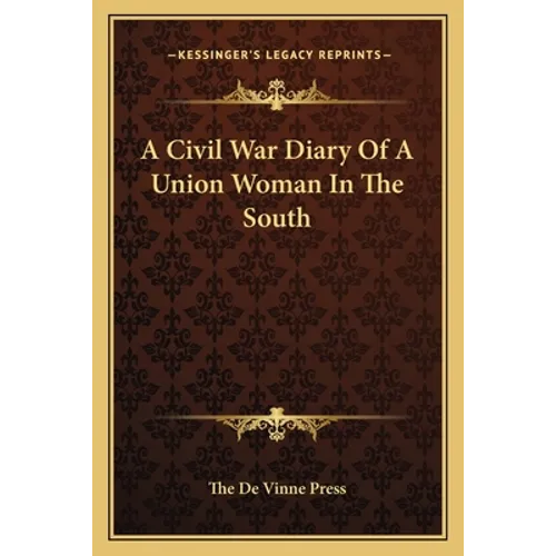 A Civil War Diary Of A Union Woman In The South - Paperback