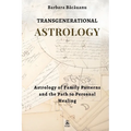 Transgenerational Astrology: Astrology of Family Patterns and the Path of Personal Healing - Paperback
