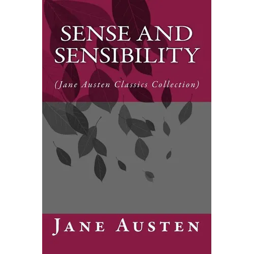 Sense and Sensibility: (Jane Austen Classics Collection) - Paperback