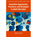 Innovative Approaches, Practices, and Strategies in Adult Education - Hardcover