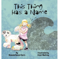 This Thing Has A Name - Hardcover
