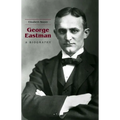 George Eastman: A Biography - Hardcover