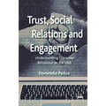 Trust, Social Relations and Engagement: Understanding Customer Behaviour on the Web - Paperback