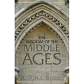 Wisdom of the Middle Ages - Hardcover