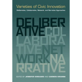 Varieties of Civic Innovation: Deliberative, Collaborative, Network, and Narrative Approaches - Paperback
